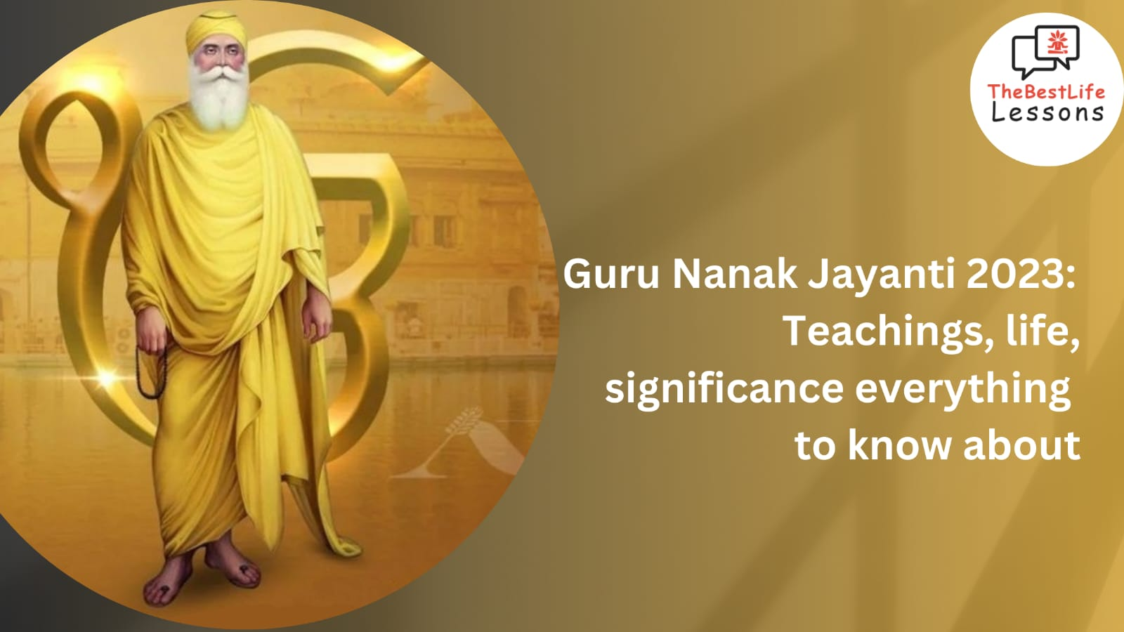 Guru Nanak Jayanti 2023 | Teachings, Life, Significance About Guruji