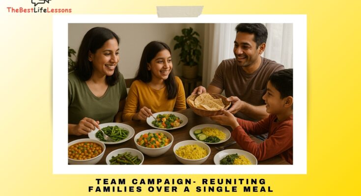 Team Campaign- Reuniting families over a single meal