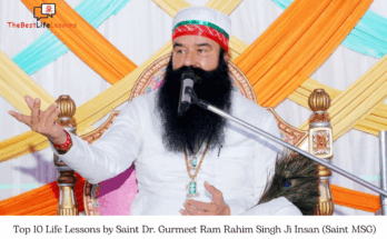 Top 10 Life Lessons by Saint Dr. Gurmeet Ram Rahim Singh Ji Insan (Saint MSG)